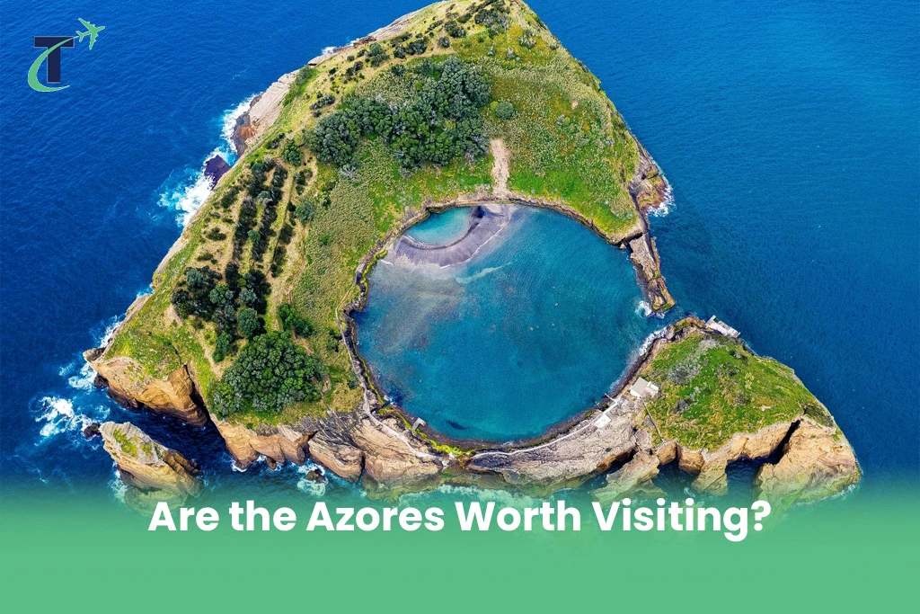 Are the Azores Worth Visiting