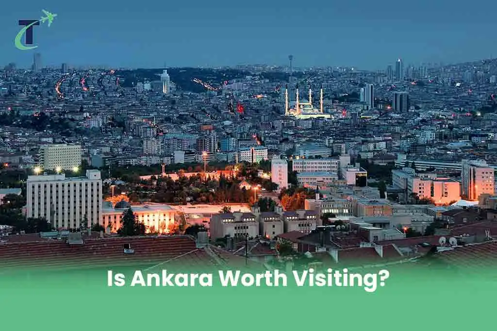 Is Ankara Worth Visiting